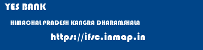 YES BANK  HIMACHAL PRADESH KANGRA DHARAMSHALA   ifsc code